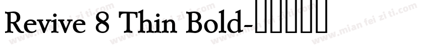 Revive 8 Thin Bold字体转换